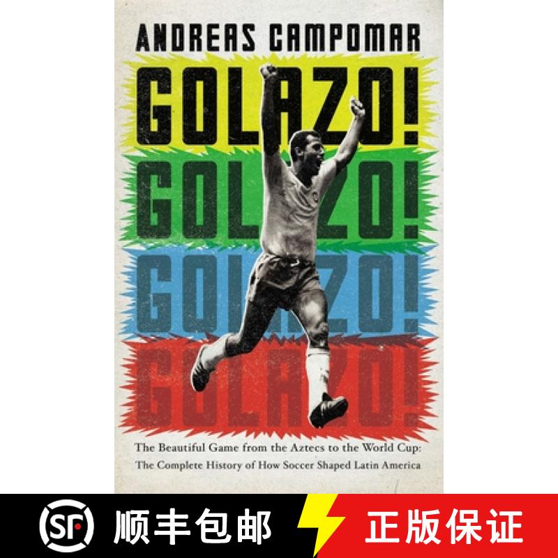 【3-4周达】Golazo!: The Beautiful Game from the Aztecs to the World Cup: The Complete History of How ... [9781594485862]