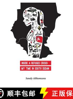 【3-4周达】Inside a Refugee Crisis: My Time in South Sudan [9780990777205]