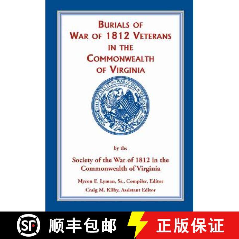 【3-4周达】Burials of War of 1812: Veterans in the Commonwealth of Virginia [9780788454417]
