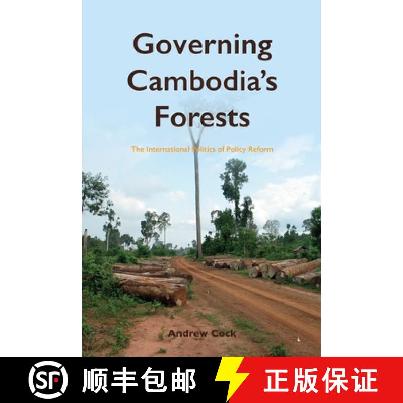 预订 Governing Cambodia's Forests: The International Politics of Policy Reform [9788776941666]
