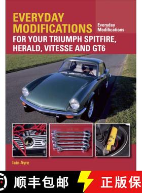 【3-4周达】Everyday Modifications for Your Triumph Spitfire, Herald, Vitesse and GT6 [9781785001758]