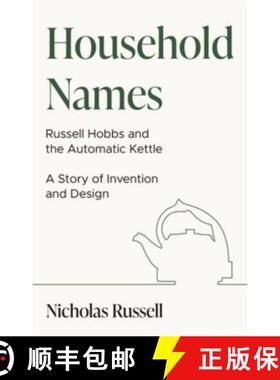 【3-4周达】Household Names: Russell Hobbs and the Automatic Kettle - A Story of Innovation and Design [9781913551476]