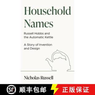 【3-4周达】Household Names: Russell Hobbs and the Automatic Kettle - A Story of Innovation and Design [9781913551476]