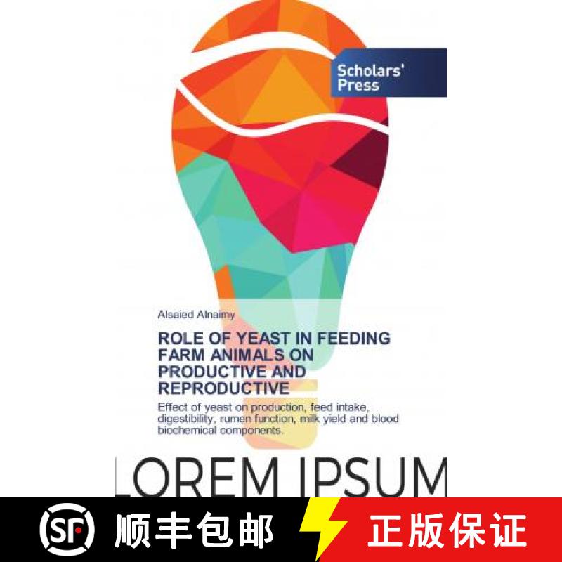 预订 ROLE OF YEAST IN FEEDING FARM ANIMALS ON PRODUCTIVE AND REPRODUCTIVE [9786138916277]