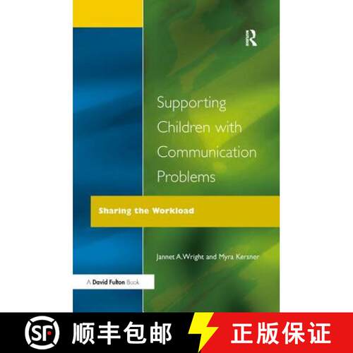 【3-4周达】精装 Supporting Children with Communication Problems: Sharing the Workload [9781138179530]