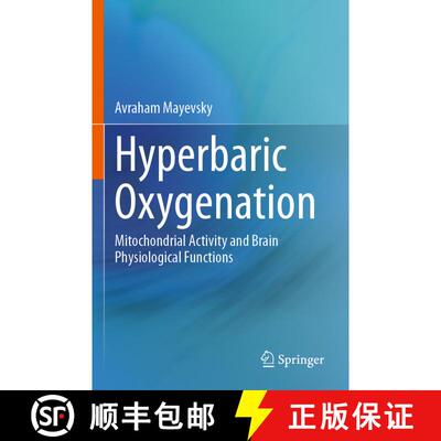 【3-4周达】Hyperbaric Oxygenation: Mitochondrial Activity and Brain Physiological Functions [9783031496837]