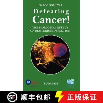 【3-4周达】精装 Defeating Cancer!: The Biological Effect of Deuterium Depletion [9780759692619]