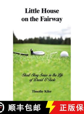 预订 Little House on the Fairway: Short Story Series in the Life Of David O'Toole Volume 1: Who is th... [9781685374143]