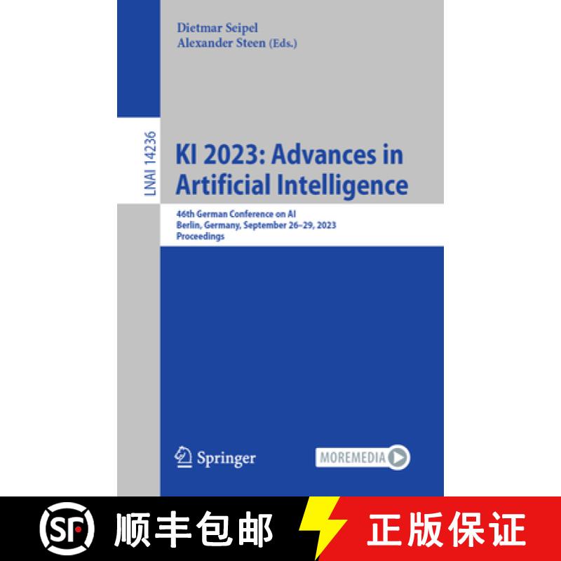 【3-4周达】KI 2023: Advances in Artificial Intelligence : 46th German Conference on AI, Berlin, Germa... [9783031426070]