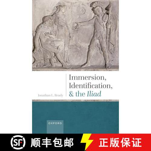 【3-4周达】精装 Immersion, Identification, and the Iliad [9780192870971]