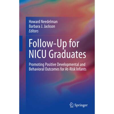 【4周达】Follow-Up for NICU Graduates: Promoting Positive Developmental and Behavioral Outcomes for A... [9783319732749]