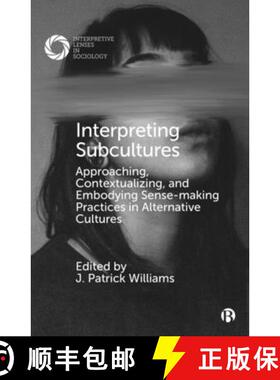 【3-4周达】Interpreting Subcultures: Approaching, Contextualizing, and Embodying Sense-Making Practic... [9781529218626]
