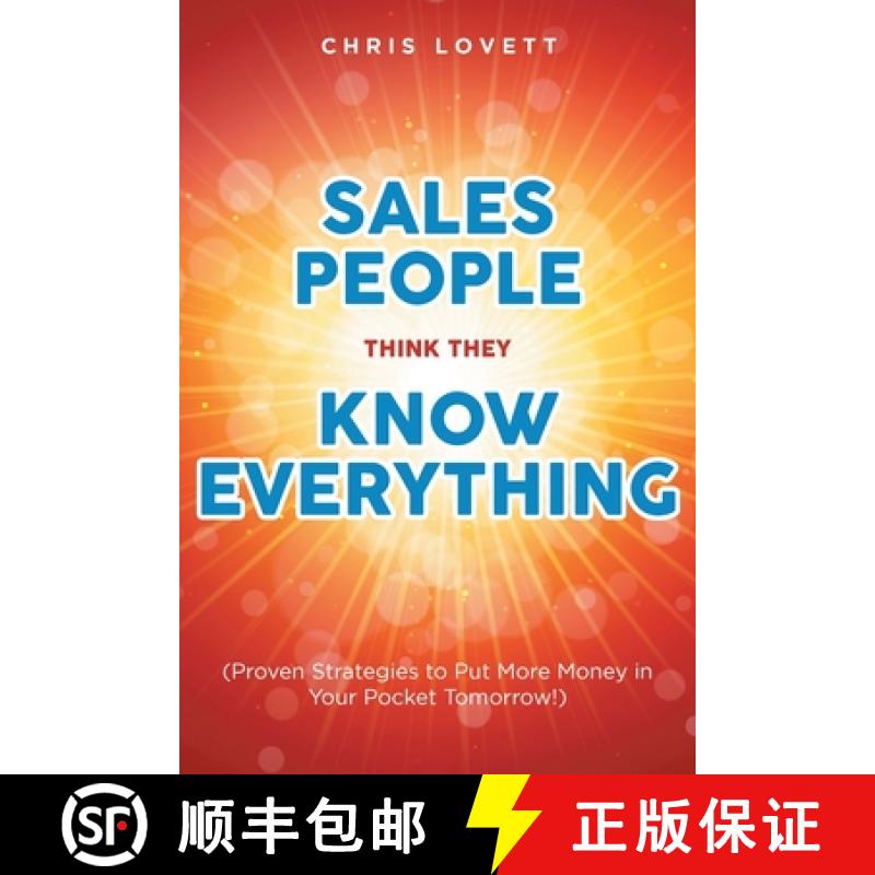 【3-4周达】Sales People Think They Know Everything: (Proven Strategies to Put More Money in Your Pock... [9798885051613]
