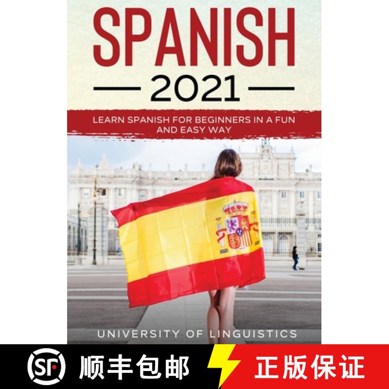 【2-3周达】Spanish 2021: Learn Spanish for Beginners in a Fun and Easy Way [9781954182615]