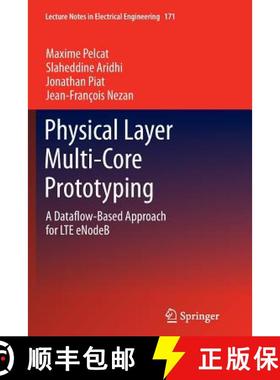 【3-4周达】Physical Layer Multi-Core Prototyping : A Dataflow-Based Approach for LTE eNodeB [9781447161059]