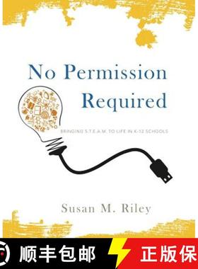 【3-4周达】No Permission Required: Bringing S.T.E.A.M. to Life in K-12 Schools [9780692026571]