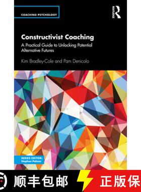 【3-4周达】Constructivist Coaching : A Practical Guide to Unlocking Potential Alternative Futures [9781138310902]