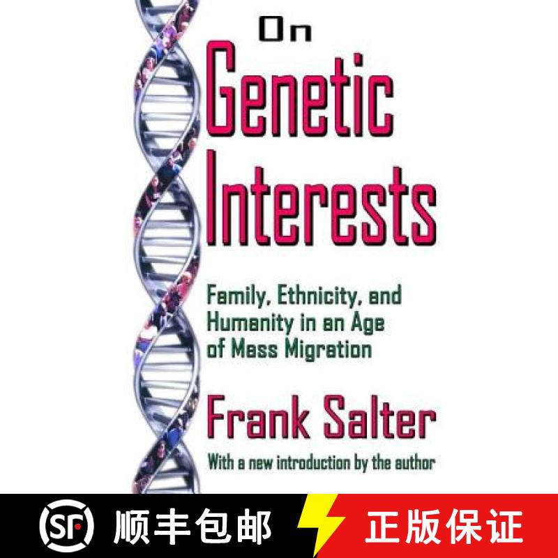 【3-4周达】On Genetic Interests: Family, Ethnicity, and Humanity in an Age of Mass Migration [9781138529151]
