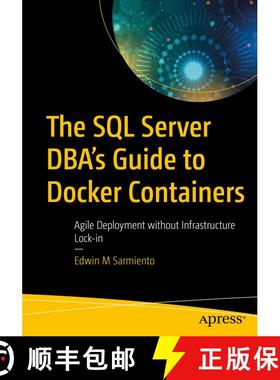【3-4周达】The SQL Server DBA's Guide to Docker Containers : Agile Deployment without Infrastructure ... [9781484258255]