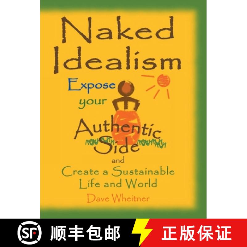 【2-3周达】Naked Idealism: Expose Your Authentic Side and Create a Sustainable Life and World [9781737405733]