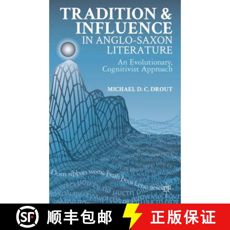 【3-4周达】Tradition and Influence in Anglo-Saxon Literature: An Evolutionary, Cognitivist Approach [9781137325808]