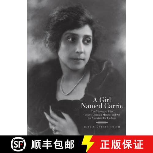 【3-4周达】精装 A Girl Named Carrie: The Visionary Who Created Neiman Marcus and Set the Standard for... [9780578969602]