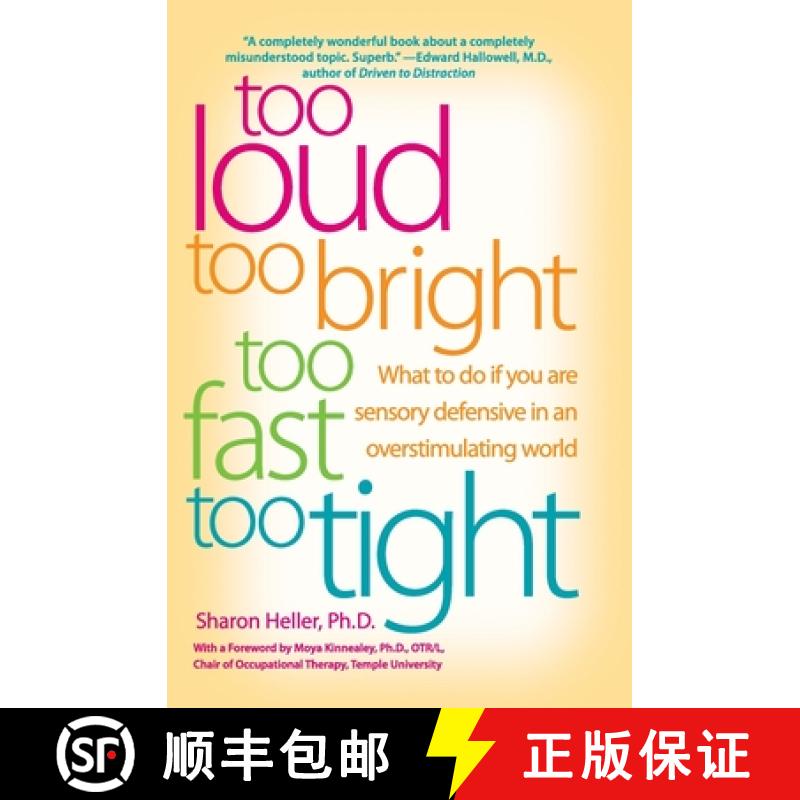【3-4周达】Too Loud, Too Bright, Too Fast, Too Tight: What to Do If You Are Sensory Defensive in an O... [9780060932923]