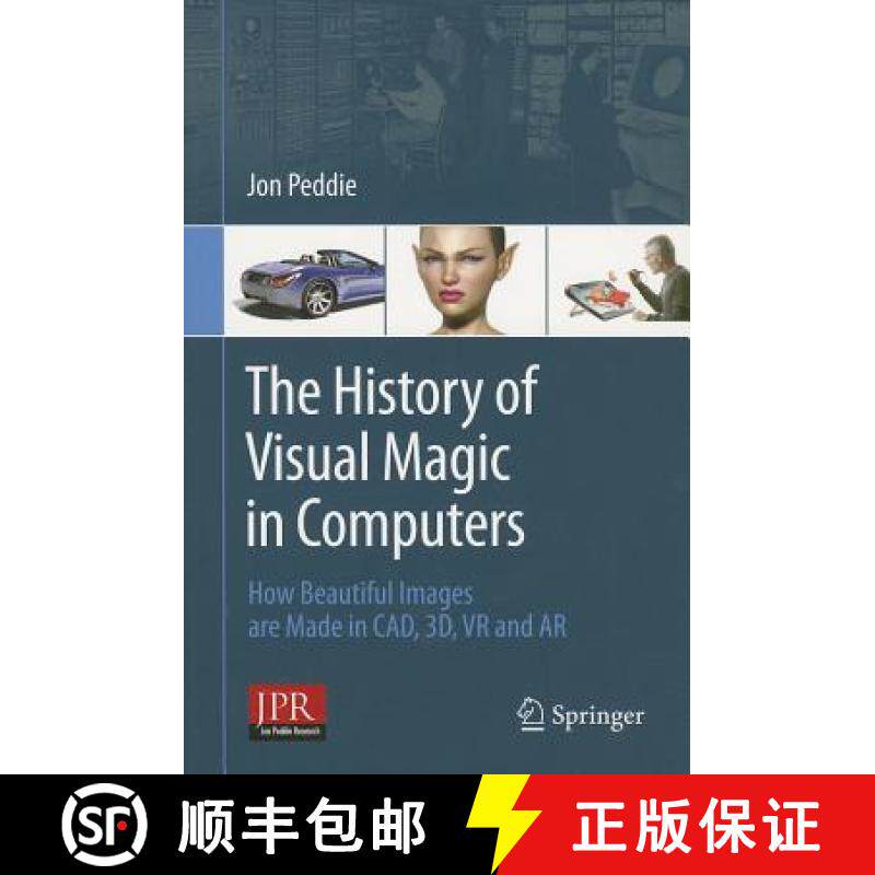 【3-4周达】The History of Visual Magic in Computers: How Beautiful Images Are Made in Cad, 3d, VR and AR [9781447149316]