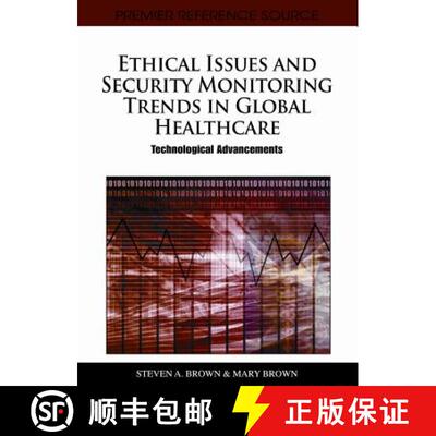 【3-4周达】精装 Ethical Issues and Security Monitoring Trends in Global Healthcare: Technological Adv... [9781609601744]
