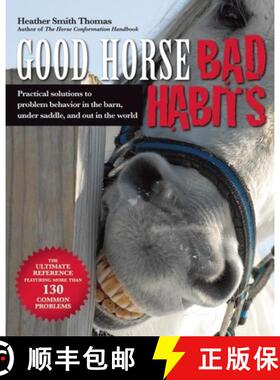 【3-4周达】Good Horse, Bad Habits: Practical Solutions to Problem Behavior in the Barn, Under Saddle,... [9781570766213]