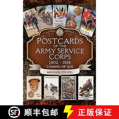 【3-4周达】精装 Postcards of the Army Service Corps 1902 - 1918: Coming of Age: Coming of Age [9781473878136]