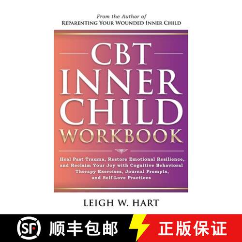 【3-4周达】精装 CBT Inner Child Workbook: Heal Past Trauma, Restore Emotional Resilience, and Reclaim... [9781962767170]