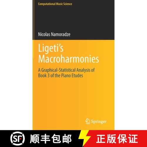 【3-4周达】Ligeti's Macroharmonies : A Graphical-Statistical Analysis of Book 3 of the Piano Etudes [9783030856939]