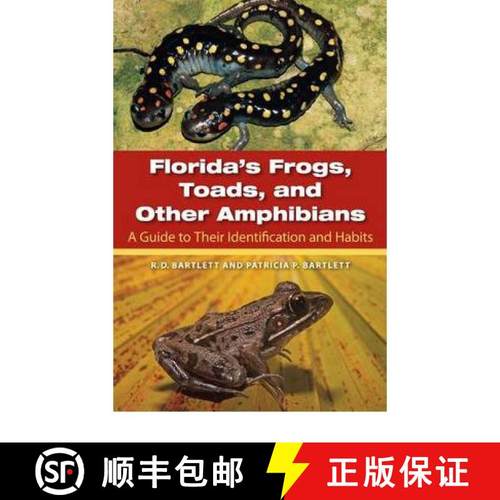 预订 Florida's Frogs, Toads, and Other Amphibians: A Guide to Their Identification and Habits [9780813036694]