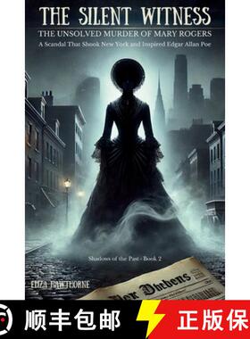 【3-4周达】The Silent Witness: A Scandal That Shook New York and Inspired Edgar Allan Poe [9798330502653]