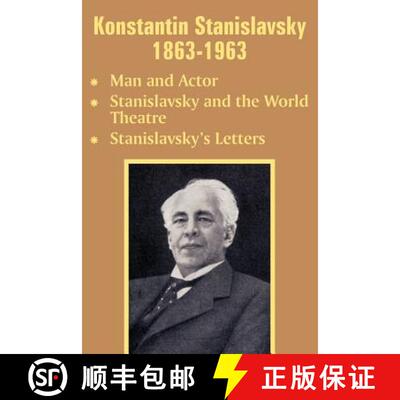 【3-4周达】Konstantin Stanislavsky 1863-1963: Man and Actor , Stanislavsky and the World Theatre, Sta... [9781410204899]