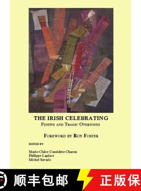 预订 The Irish Celebrating: Festive and Tragic Overtones [9781847184078]