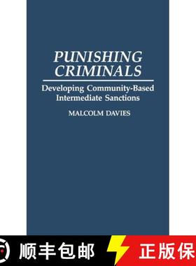预订 Punishing Criminals: Developing Community-Based Intermediate Sanctions [9780313280337]