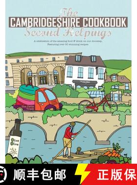 【3-4周达】The Cambridgeshire Cook Book: Second Helpings: A Celebration of the Amazing Food and Drink... [9781910863336]