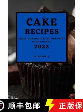 【3-4周达】CAKE RECIPES 2022: DELICIOUS RECIPES TO SURPRISE YOUR GUESTS [9781803507446]