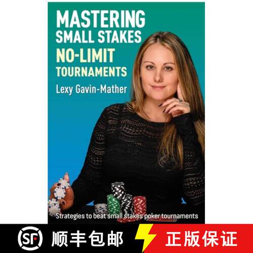 【3-4周达】Mastering Small Stakes No-Limit Tournaments : Strategies to beat small stakes poker tourna... [9781912862337]