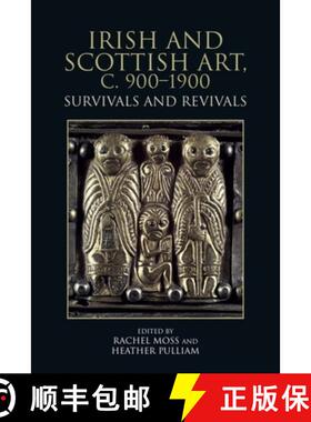 【3-4周达】Irish and Scottish Art, C. 900-1900: Survivals and Revivals [9781399517386]
