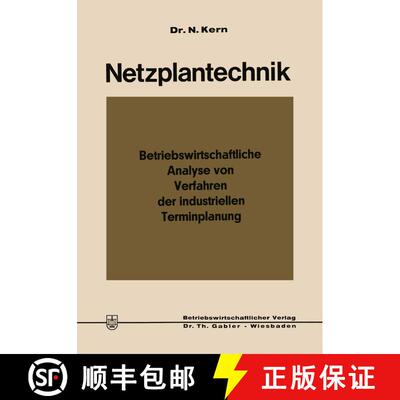 【3-4周达】Netzplantechnik : Betriebswirtschaftliche Analyse von Verfahren der industriellen Terminpl... [9783322983886]