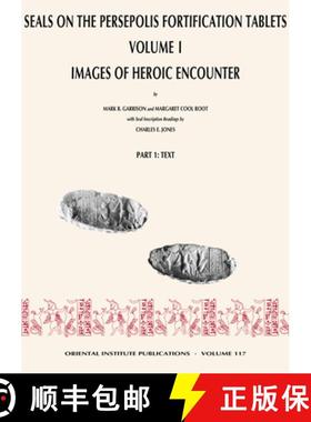【3-4周达】Seals on the Persepolis Fortification Tablets, Volume I: Images of Heroic Encounter - Imag... [9781885923127]