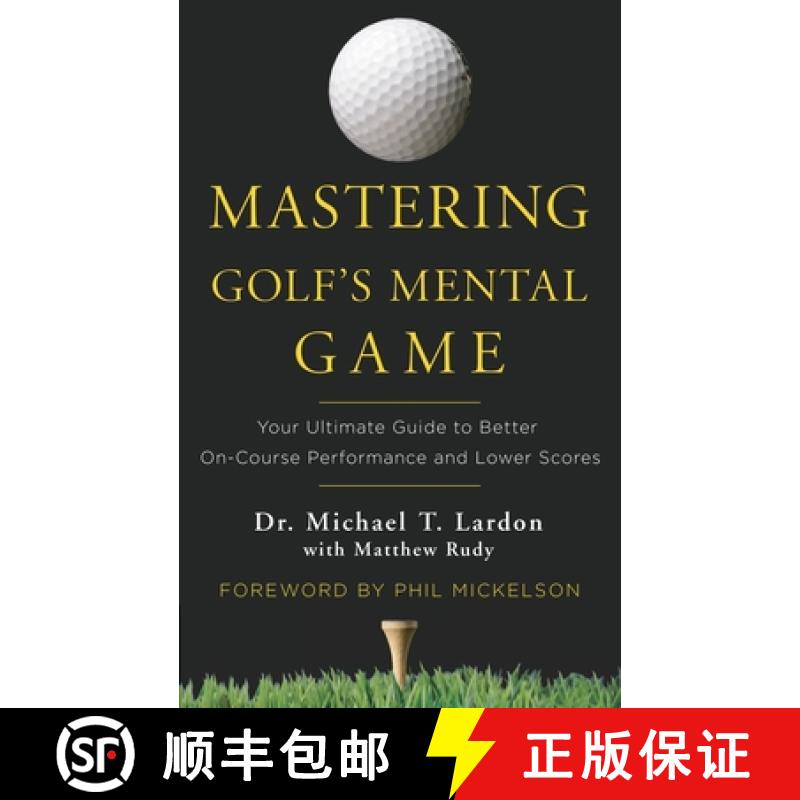 【3-4周达】Mastering Golf's Mental Game: Your Ultimate Guide to Better On-Course Performance and Lowe... [9780553417913]