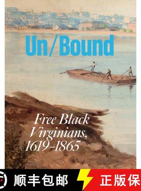 预订 Un/Bound: Free Black Virginians, 1619-1865 [9781913875619]