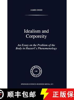 【3-4周达】Idealism and Corporeity : An Essay on the Problem of the Body in Husserl's Phenomenology [9789401063869]
