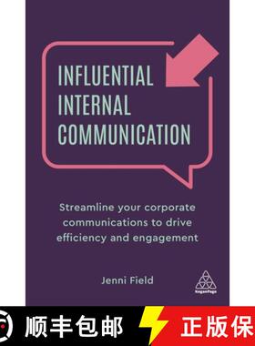【3-4周达】Influential Internal Communication: Streamline Your Corporate Communication to Drive Effic... [9781789666151]