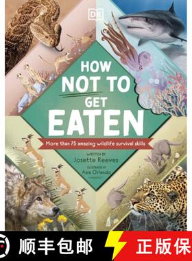 【3-4周达】How Not to Get Eaten : More than 75 Incredible Animal Defenses [9780241538456]