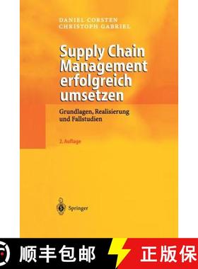 【3-4周达】Supply Chain Management erfolgreich umsetzen : Grundlagen, Realisierung und Fallstudien [9783642623400]